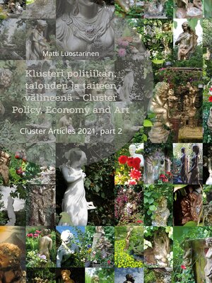 cover image of Klusteri politiikan, talouden ja taiteen välineenä: Cluster Policy, Economy and Art